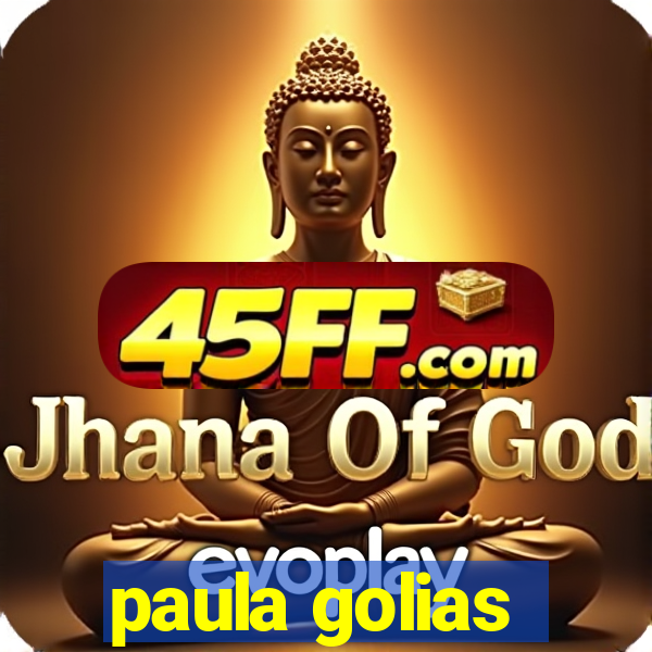 paula golias